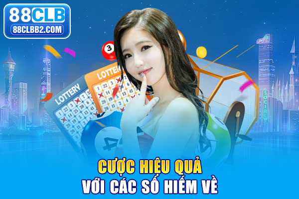 Cược hiệu quả với các số hiếm về