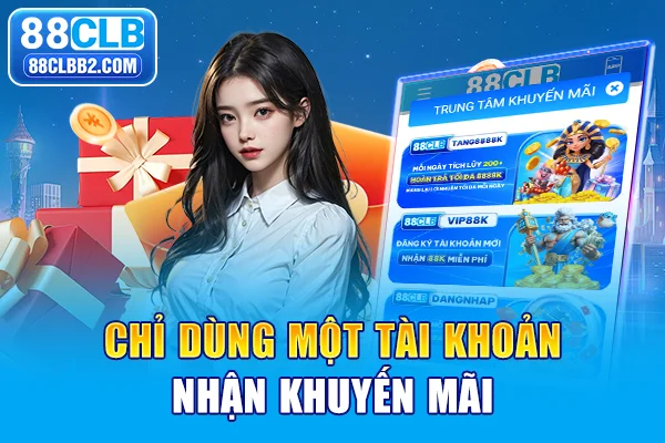 Chỉ dùng một tài khoản nhận khuyến mãi
